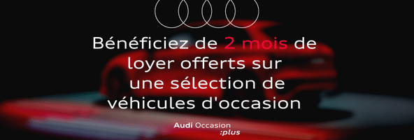 Audi Amiens - Premium Picardie - Profitez de 2 mois de loyer offerts !